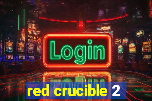 red crucible 2